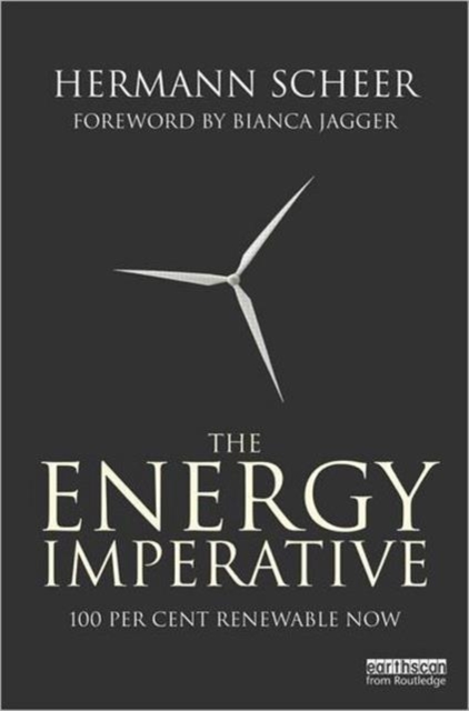 The Energy Imperative : 100 Percent Renewable Now, Hardback Book