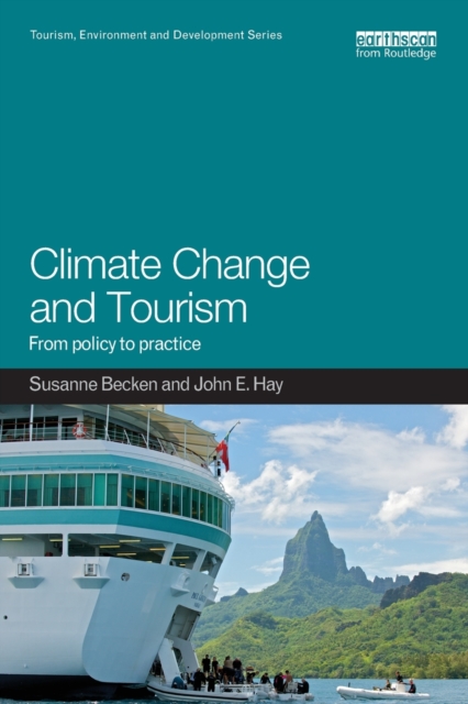 Climate Change and Tourism : From Policy to Practice, Paperback / softback Book