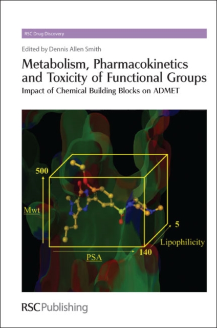 Metabolism, Pharmacokinetics and Toxicity of Functional Groups : Impact of Chemical Building Blocks on ADMET, Hardback Book