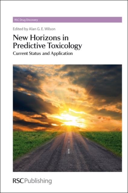 New Horizons in Predictive Toxicology : Current Status and Application, Hardback Book