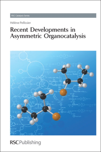Recent Developments in Asymmetric Organocatalysis, Hardback Book
