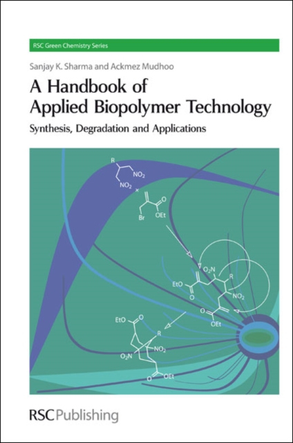 Handbook of Applied Biopolymer Technology : Synthesis, Degradation and Applications, Hardback Book