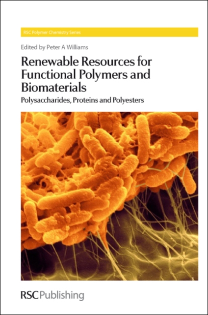 Renewable Resources for Functional Polymers and Biomaterials : Polysaccharides, Proteins and Polyesters, Hardback Book