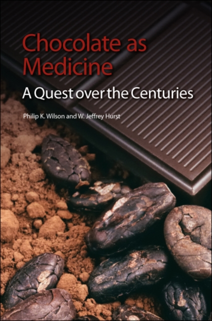 Chocolate as Medicine : A Quest over the Centuries, Paperback / softback Book