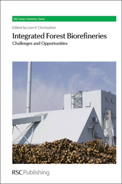 Integrated Forest Biorefineries : Challenges and Opportunities, PDF eBook