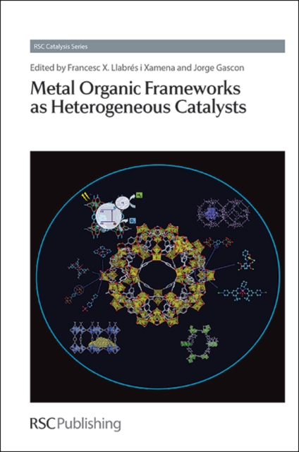 Metal Organic Frameworks as Heterogeneous Catalysts, Hardback Book