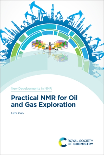 Practical NMR for Oil and Gas Exploration, Hardback Book