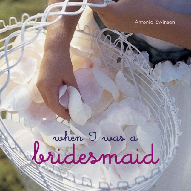 When I Was a Bridesmaid, Hardback Book