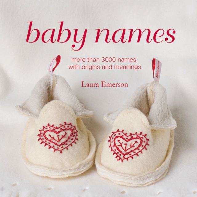 Baby Names : More Than 3000 Names, with Origins and Meanings, Hardback Book