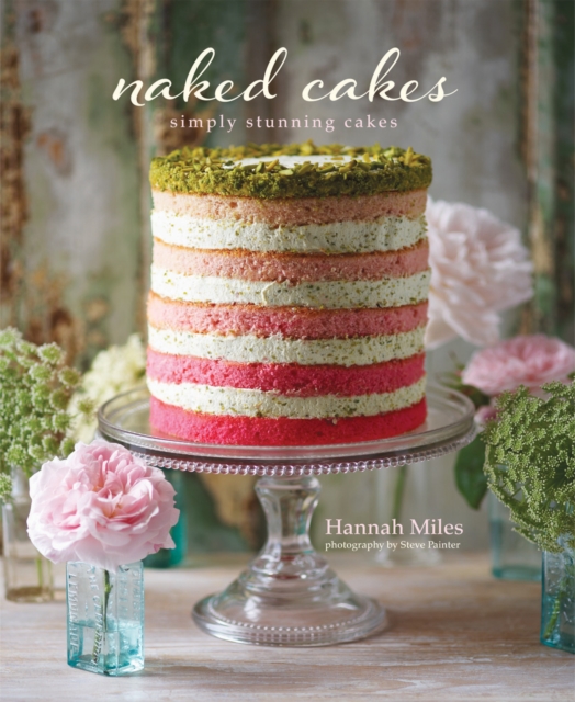 Naked Cakes : Simply Stunning Cakes, Hardback Book