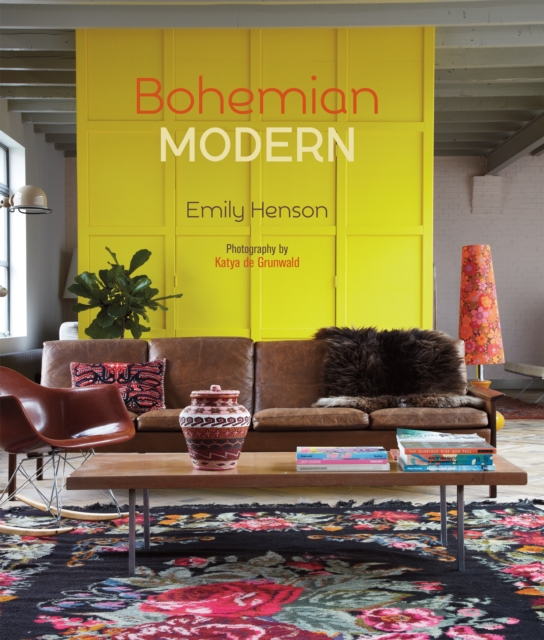 Bohemian Modern : Imaginative and Affordable Ideas for a Creative and Beautiful Home, Hardback Book
