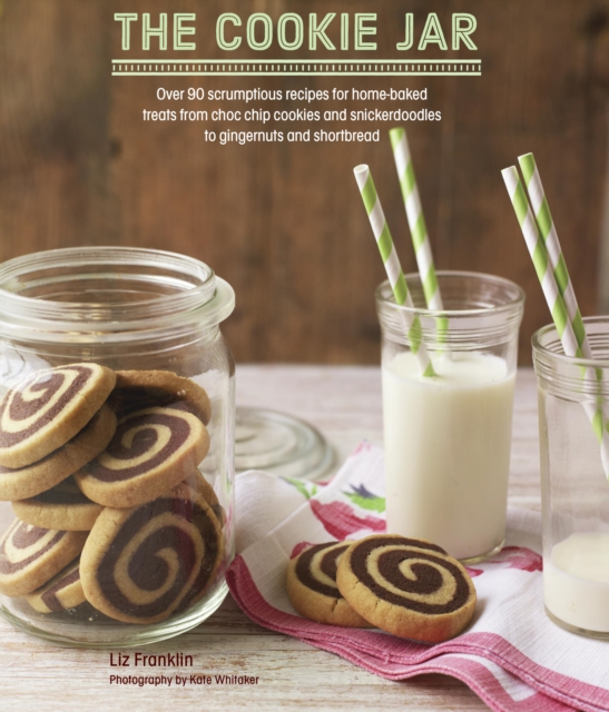 The Cookie Jar : Over 90 Scrumptious Recipes for Home-Baked Treats from Choc Chip Cookies and Snickerdoodles to Gingernuts and Shortbread, Hardback Book