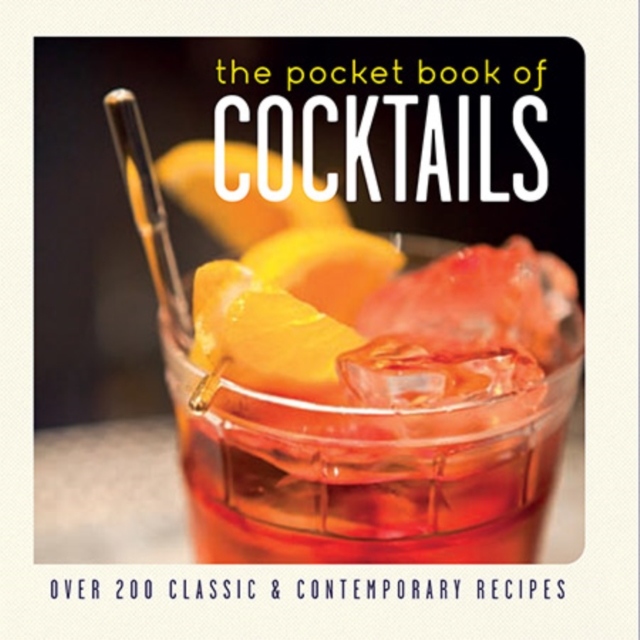 The Pocket Book of Cocktails : Over 150 Classic and Contemporary Recipes, Paperback / softback Book