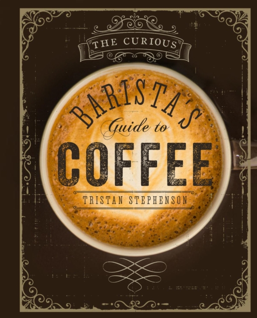 The Curious Barista's Guide to Coffee, EPUB eBook