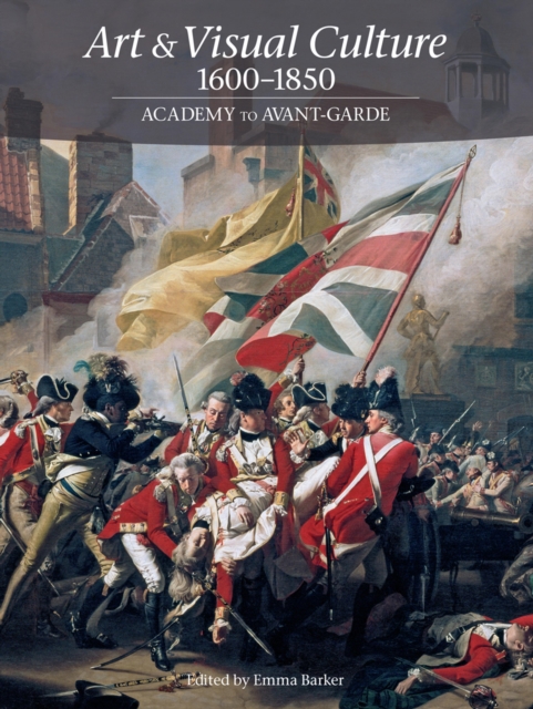 Art & Visual Culture 1600-1850: Academy to Avant-Garde, EPUB eBook