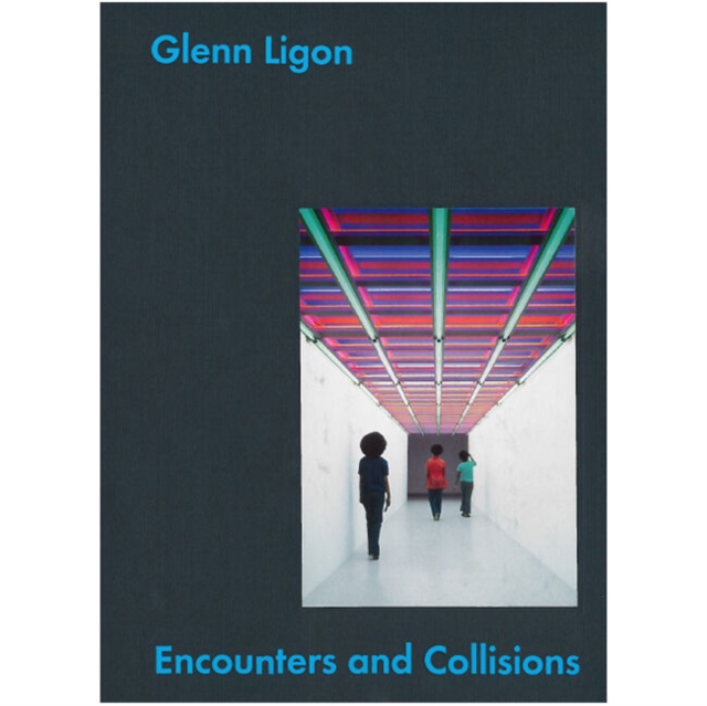 Glenn Ligon: Encounters and Collisions, Paperback / softback Book
