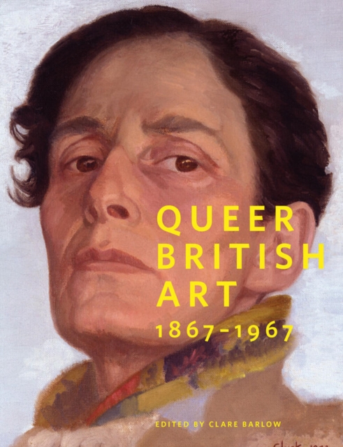 Queer British Art:1867-1967 : 1867-1967, Paperback / softback Book