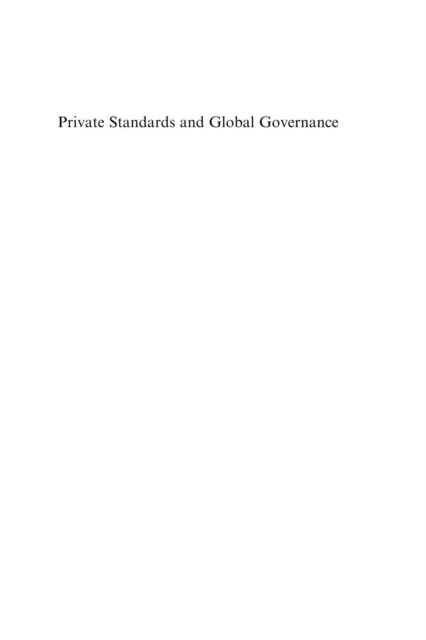 Private Standards and Global Governance : Economic, Legal and Political Perspectives, PDF eBook