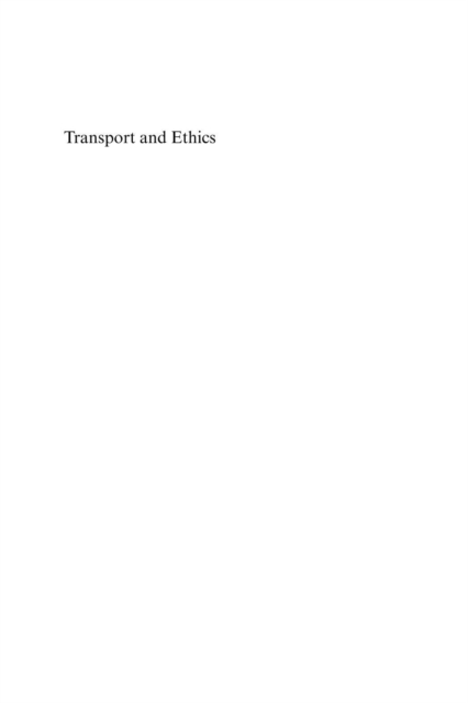 Transport and Ethics : Ethics and the Evaluation of Transport Policies and Projects, PDF eBook