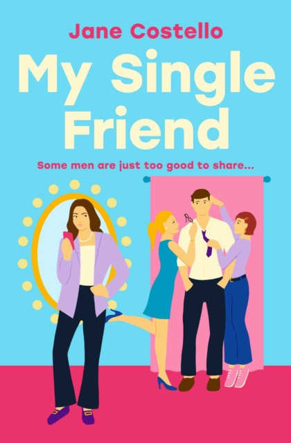 My Single Friend : The perfect laugh-out-loud friends-to-lovers romcom, EPUB eBook