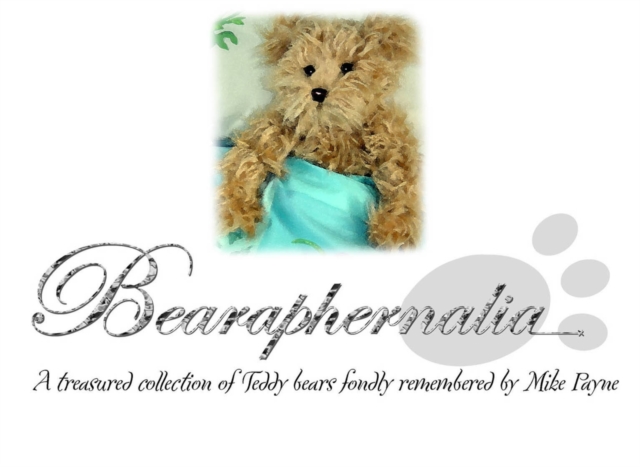 Bearaphernalia : A collection of Teddy Bears, EPUB eBook