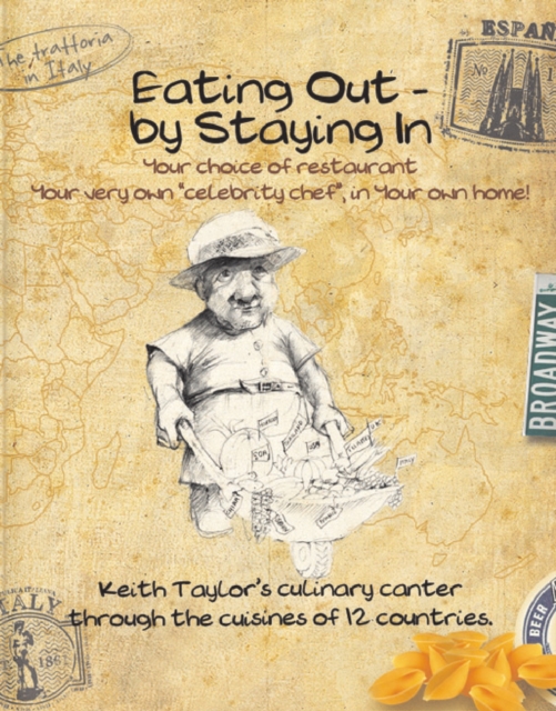 Eating Out - By Staying In : A Culinary Canter Through The Cuisines of Twelve Countries, PDF eBook