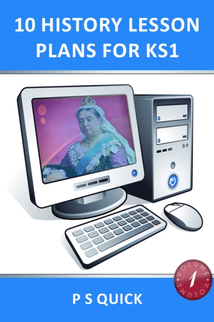 10 History Lesson Plans for KS1 - Volume 1 : Famous People and Events, EPUB eBook