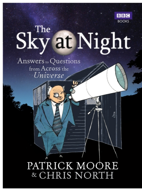 The Sky at Night : Answers to Questions from Across the Universe, Paperback / softback Book