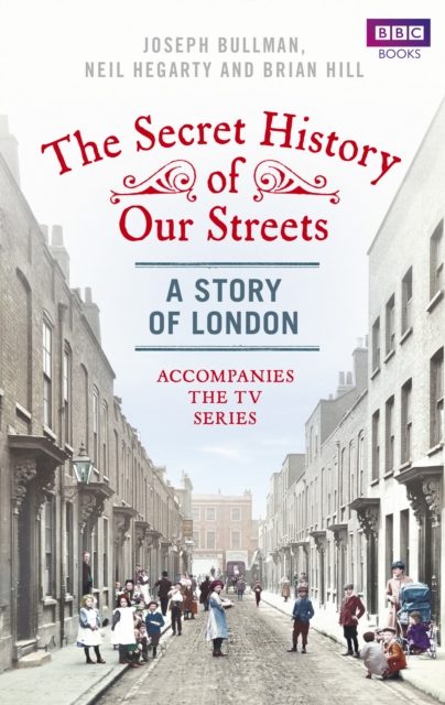 The Secret History of Our Streets: London, Paperback / softback Book