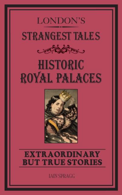 London's Strangest Tales: Historic Royal Palaces, EPUB eBook