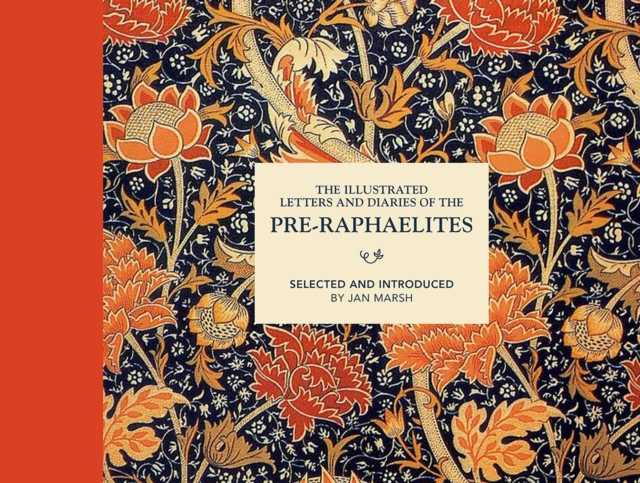 The Illustrated Letters and Diaries of the Pre-Raphaelites, Hardback Book