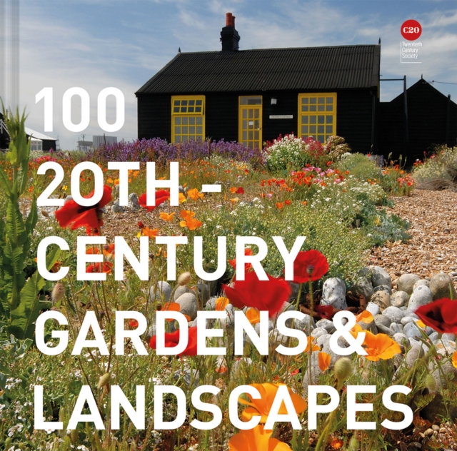 100 20th-Century Gardens and Landscapes, Hardback Book