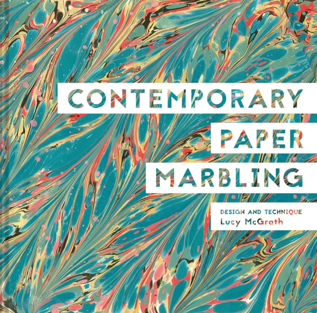Contemporary Paper Marbling : Design and Technique, Hardback Book