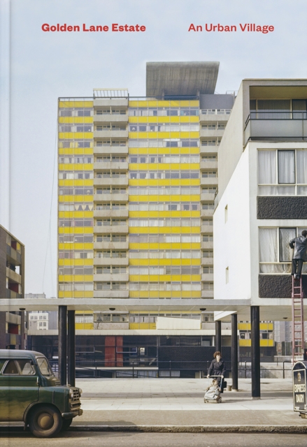 Golden Lane Estate : An Urban Village, Hardback Book