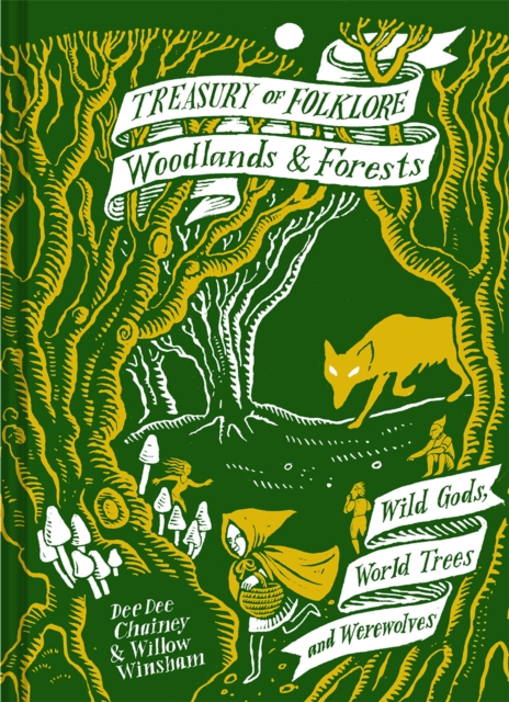 Treasury of Folklore: Woodlands and Forests : Wild Gods, World Trees and Werewolves, Hardback Book