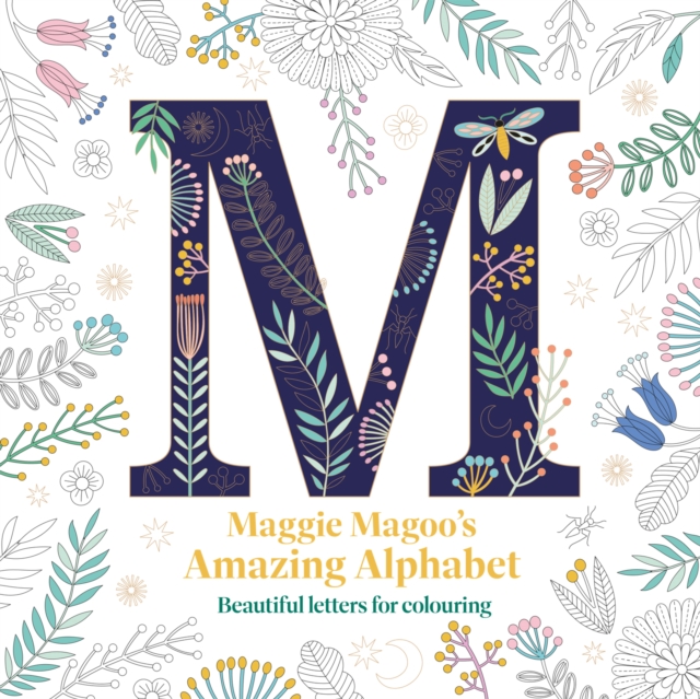 Maggie Magoo’s Amazing Alphabet : Beautiful letters for colouring, Paperback / softback Book