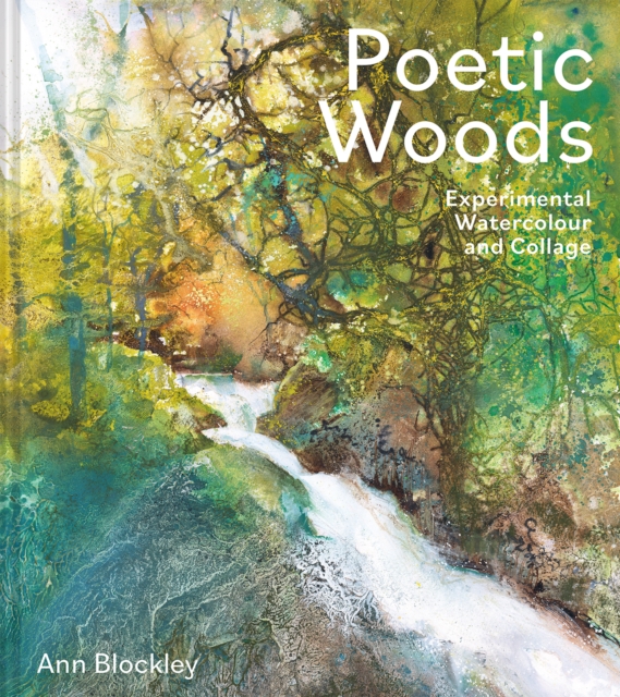 Poetic Woods : Experimental Watercolour and Collage, Hardback Book