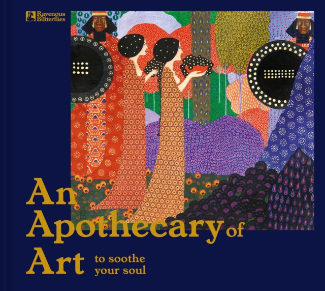 An Apothecary of Art : To Soothe Your Soul, Hardback Book
