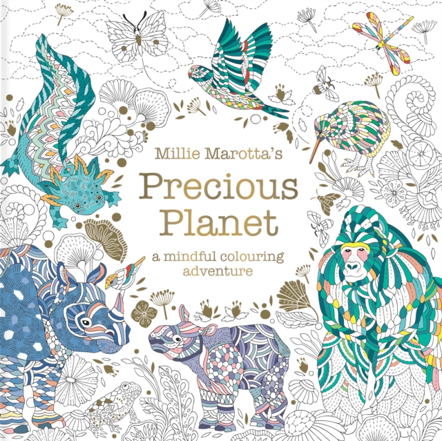 Millie Marotta’s Precious Planet : A mindful colouring adventure, Paperback / softback Book