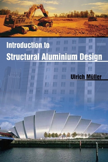 Introduction to Structural Aluminium Design, Paperback / softback Book