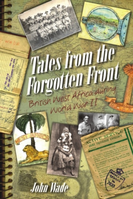 Tales from the Forgotten Front : British West Africa during WWII, EPUB eBook