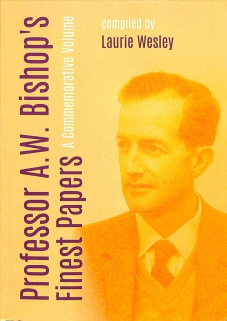 Professor A. W. Bishop's Finest Papers : A Commemorative Volume, Paperback / softback Book