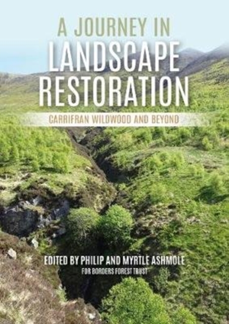 A Journey in Landscape Restoration : Carrifran Wildwood and Beyond, Paperback / softback Book