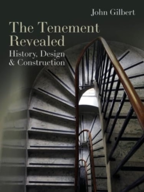 The Tenement Revealed : History, Design & Construction, Paperback / softback Book