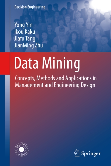 Data Mining : Concepts, Methods and Applications in Management and Engineering Design, PDF eBook