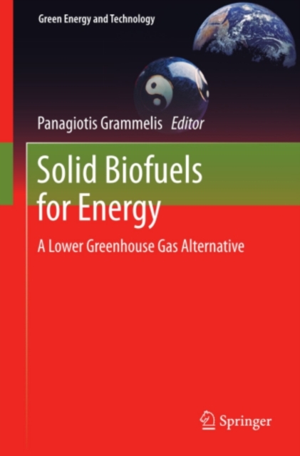 Solid Biofuels for Energy : A Lower Greenhouse Gas Alternative, PDF eBook