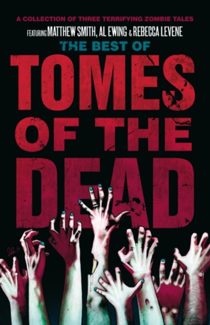 The Best of Tomes of the Dead, Volume One : The Words of Their Roaring, I, Zombie and Anno Mortis, EPUB eBook