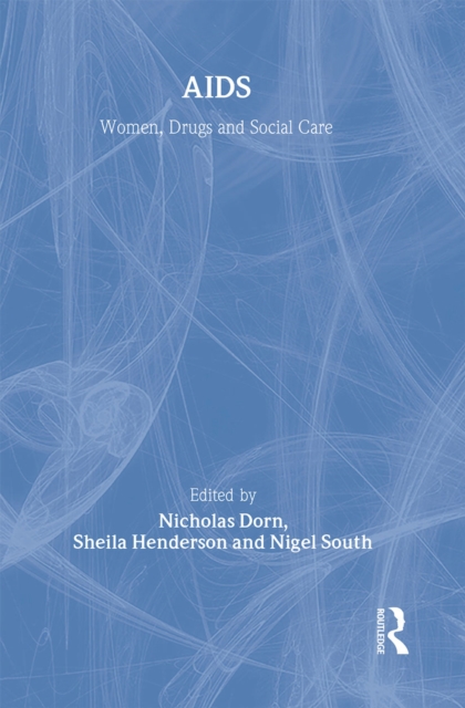 AIDS: Women, Drugs and Social Care, Hardback Book