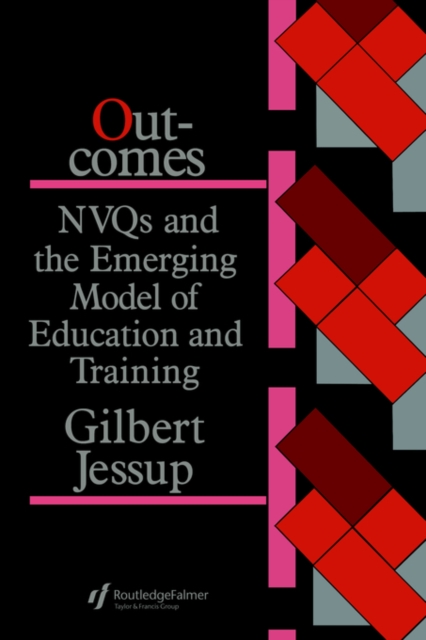 Outcomes: Nvqs And The Emerging Model Of Education And Training, Paperback / softback Book