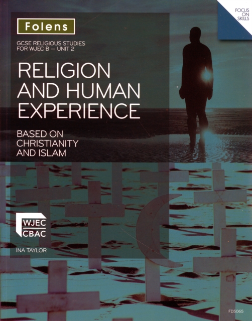GCSE Religious Studies: Religion and Human Experience based on Christianity and Islam: WJEC B Unit 2, Paperback Book